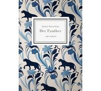 Rainer Maria Rilke: Der Panther (Gedichte)