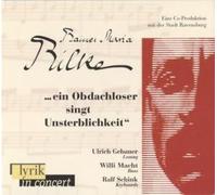 Rainer Maria Rilke - Ein Obdachloser singt Unsterblichkeit