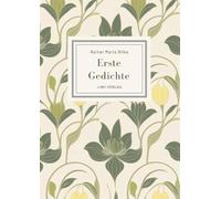 Rainer Maria Rilke: Erste Gedichte. Vollständige Neuausgabe