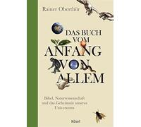 Rainer Oberthür Das Buch vom Anfang von allem: Bibel, Naturwissensch (Tapa dura)