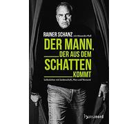 Rainer Schanz A Der Mann, der aus dem Schatten kommt: Leibwächter mi (Tapa dura)