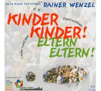 Rainer Wenzel - Kinder Kinder! Eltern Eltern!