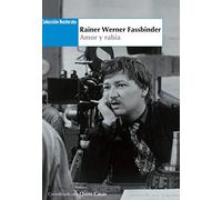 Rainer Werner Fassbinder amor y rabia