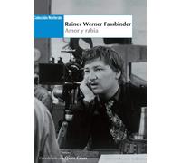 Rainer Werner Fassbinder. Amor y rabia | Quim Casas