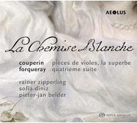 Pieter Belder, Sofia Jan Diniz, Rainer Zipperling - La Chemise Blanque - Couperin & Forqueray
