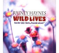 Rainey Haynes - Wild lives ('Freunde wie wir')