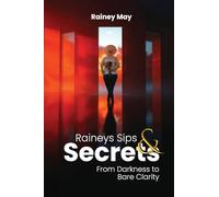 Rainey's Sips & Secrets: From Darkness to Bare Clarity