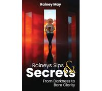 Rainey's Sips & Secrets: From Darkness to Bare Clarity