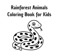 Rainforest Animals Coloring Book for Kids: Easy and adorable rainforest creatures for children with simple coloring pages for ages 3-8.