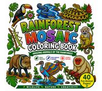 Rainforest Animals Mosaic Coloring Book: Bold Mosaic Animal Designs for Kids Ages 5-10 | Creative Jungle Wildlife Coloring with Jaguars, Monkeys, Toucans, Frogs, Snakes & More