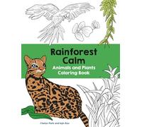 Rainforest Calm: Animals and Plants Coloring Book