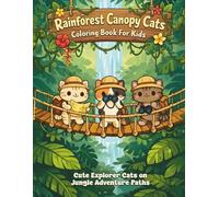 Rainforest Canopy Cats Coloring Book For Kids: A Cat Coloring Book for Kids Ages 8-12 with Rainforest Adventure Scenes