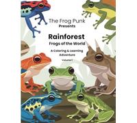 Rainforest Frogs of the World: A Coloring & Learning Adventure (The Frog Explorer Series)