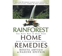 Rainforest Home Remedies: The Maya Way To Heal Your Body and Replenish Your Soul