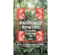 Rainforest Remedies: 100 Healing Herbs of Belize