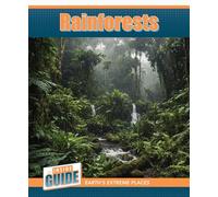 Rainforests (The Inside Guide: Earth's Extreme Places)