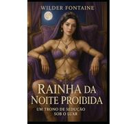 Rainha da Noite Proibida: Um Trono de Sedução sob o Luar