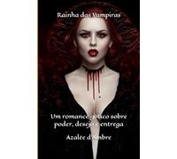 Rainha das Vampiras: Um romance gótico sobre poder, desejo e entrega