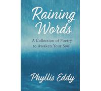 Raining Words: A Collection of Poetry to Awaken Your Soul