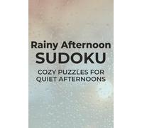 Rainy Afternoon Sudoku: Cozy Puzzles For Quiet Afternoons | 6x9 inches, 110 pages | 50+ Puzzles | Solutions Included