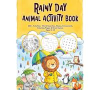 Rainy Day Animal Activity Book for Kids Ages 6-10: 100+ Screen-Free Activities: Word Searches, Mazes, Crosswords, Coloring Pages, Connect the Dots, ... Fun Facts (Weather Day Animal Activity Book)