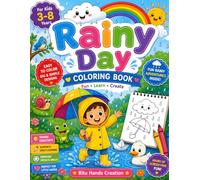 Rainy Day Coloring Book for Kids Ages 3 to 8: Fun and Easy Rainy - Themed Coloring Pages With Cute Animals, Umbrellas, Rainbows, Puddles and Nature Scenes for Preschools and Young children