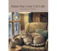 Rainy Day Cozy Cat Cafe: Relax and Unwind Indoors (Cozy Cat Cafe Series)