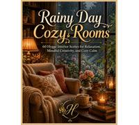 Rainy Day Cozy Rooms: 60 Hygge Interior Scenes for Relaxation, Mindful Creativity, and Cozy Calm (Color Your World: The Ultimate Adult Coloring Book Series)