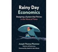 Rainy Day Economics: Designing a System that Thrives in the Worst of Times
