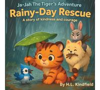 Rainy-Day Rescue: A story of Kindness and Courage (Ja-Jah The Tiger's Adventure)