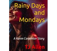 Rainy Days and Mondays: A Karen Carpenter Story