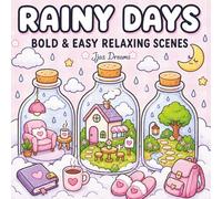 Rainy Days Coloring Book: Simple Bold & Easy Cozy Rain Scenes for Adults Featuring Peaceful Rainy Windows, Warm Cafés, Cute Comfort Spaces, Relaxing ... Creative Calm, and Cozy Indoor Coloring Fun