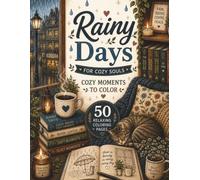 Rainy Days for Cozy Souls: Cozy Moments to Color (Cozy Chapters Collection)
