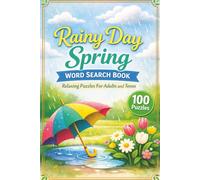 Rainy Days In Spring Word Search Puzzles for Adults: 100 Cozy Relaxing Word Search Puzzles For Adults and Teens About Rainy Days - Includes Solutions. ... Time (Spring Word Search Puzzle Collection)