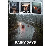 Rainy Days Photo Book: 40 Moody Images Rainy Scenes With Atmospheric Weather Photography