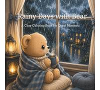 Rainy Days with Bear: A Cozy Coloring Book for Quiet Moments (Cozy Bear Coloring Series)