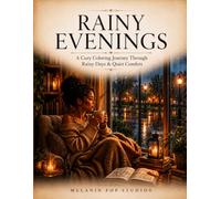 Rainy Evenings: A Cozy Coloring Book of Comfort, Reflection, and Rainy-Day Calm