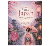 Rainy Japan Coloring Book: Peaceful Scenes, Beautiful Places, and Cozy Moments in the Rain