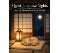 Rainy Japanese Nights: Cozy Cat Coloring Book for Adults Who Need Sleep, Stress Relief & Quiet Bedtime Relaxation