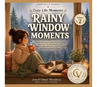 Rainy Window Moments: Cozy Life Moments Coloring Book Vol. 2: Bold and Easy Coloring Book Featuring Cozy Rainy Days, Relaxing Window Scenes, Cute ... Relief Illustrations for Mindful Relaxation