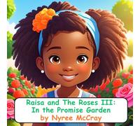Raisa and The Roses III: In the Promise Garden (Raisa’s Stories)