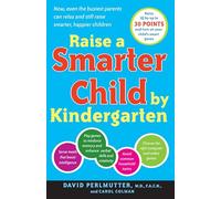 Raise a Smarter Child by Kindergarten: Raise IQ by up to 30 points and turn on your child's smart genes