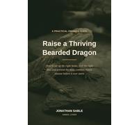 Raise a Thriving Bearded Dragon: The Owner's Guide to Preventing Metabolic Bone Disease