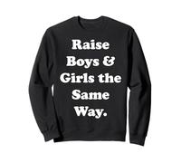 Raise Boys & Girls The Same Way Equality Sudadera