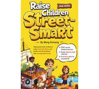 Raise Children Street-Smart (Comic Edition): Helping kids build confidence, make smart decisions, and handle real-life situations with courage and clarity