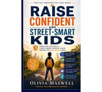 Raise Confident and Street Smart Kids (Olivia Maxwell’s Gentle Parenting Guides)