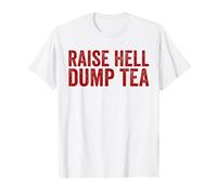 Raise Hell Dump Tea Funny Tea Party 4 de Julio Camiseta