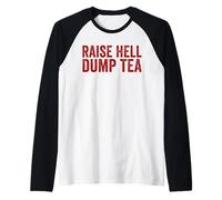 Raise Hell Dump Tea Funny Tea Party 4 de Julio Camiseta Manga Raglan
