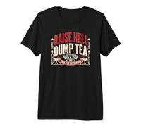 Raise Hell Dump Tea Funny Tea Party 4 de Julio Camiseta Premium