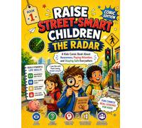 Raise Street-Smart Children: The Radar (Comic Edition): An Interactive Comic Book for Kids About Awareness, Safety, and Paying Attention: 1 (Raise Street-Smart Children Comic Series)